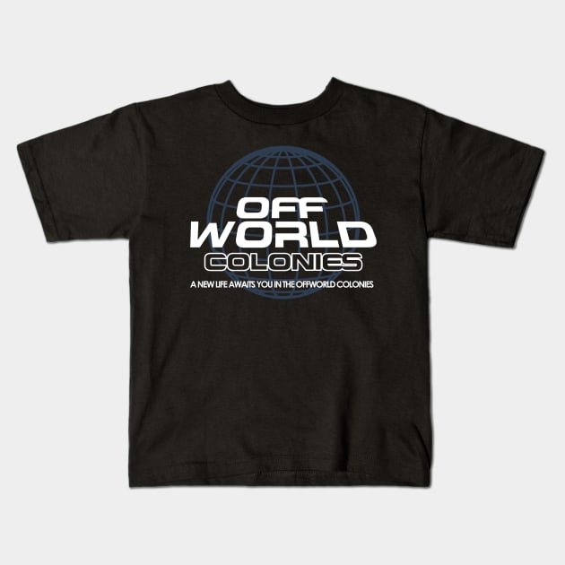 A New Life Awaits you in the Offworld Colonies Kids T-Shirt by Meta Cortex